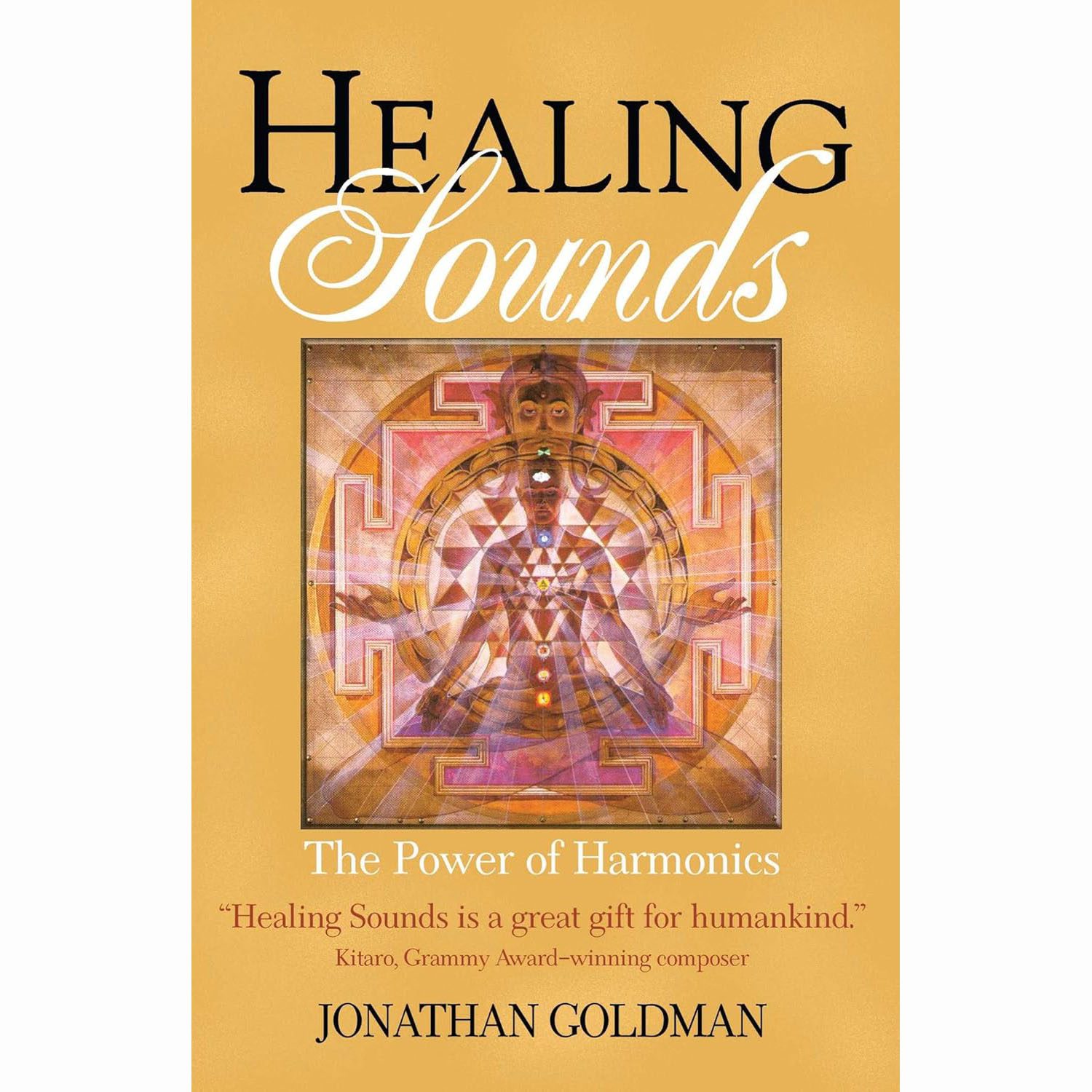 Healing Sounds: The Power Of Harmonics (Book by Jonathan Goldman)